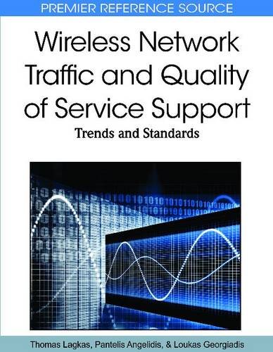 Wireless Network Traffic And Quality Of Service Support Trends And Standards Premier Reference Source First Thomas Lagkas