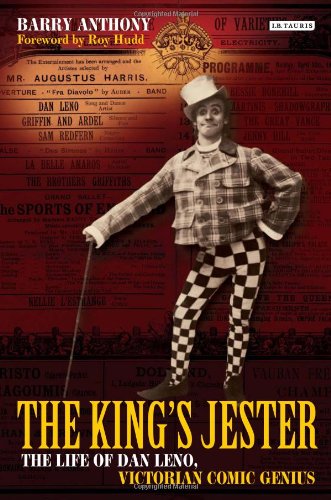 The Kings Jester The Life Of Dan Leno Victorian Comic Genius Barry Anthony