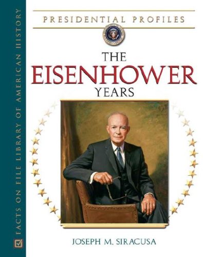 The Eisenhower Years Presidential Profiles Michael S Mayer