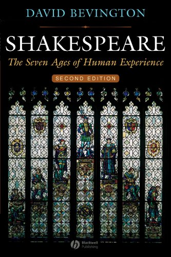 Shakespeare The Seven Ages Of Human Experience 2nd Edition David Bevington