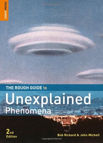 The Rough Guide To Unexplained Phenomena 2 Rough Guide Reference 2nd Edition John Michell