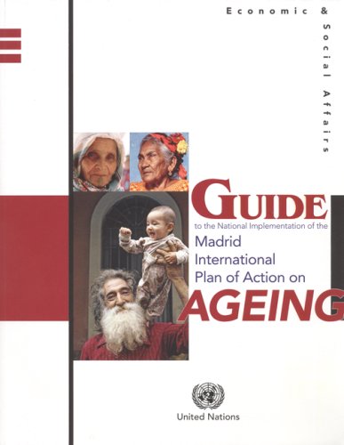 Guide To The National Implementation Of The Madrid International Plan Of Action On Ageing United Nations