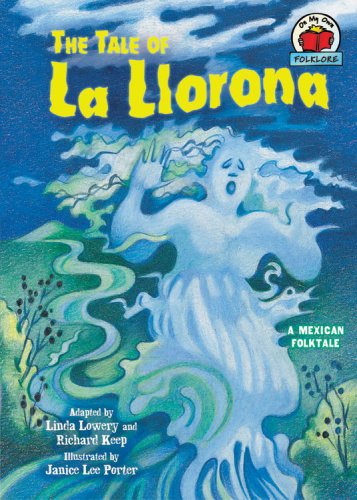 The Tale Of La Llorona A Mexican Folktale On My Own Folklore Linda Lowery