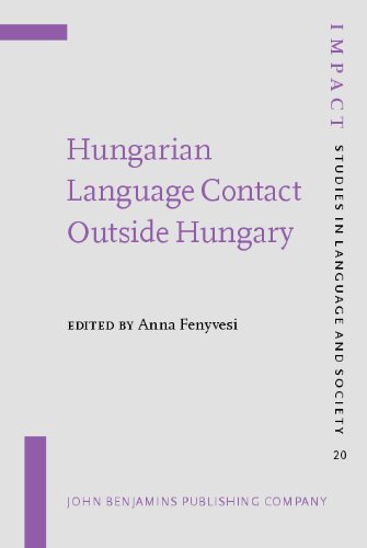 Hungarian Language Contact Outside Hungary Studies On Hungarian As A Minority Language Anna Fenyvesi Ed