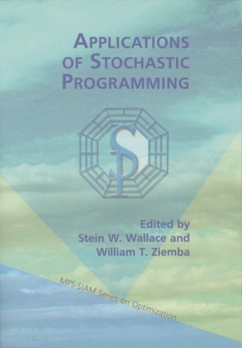 Applications Of Stochastic Programming Mpssiam Series On Optimization Stein W Wallace