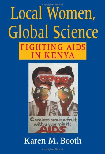 Local Women Global Science Fighting Aids In Kenya Karen M Booth