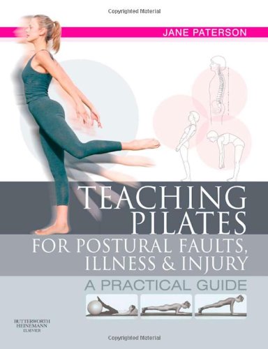 Teaching Pilates For Postural Faults Illness And Injury A Practical Guide 1st Edition Jane Paterson Rgn Adult Education Teacher Pilates Teacher And Teacher Trainer Trained Classical Dancer