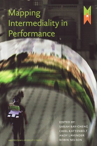 Mapping Intermediality In Performance Amsterdam University Press Mediamatters Sarah Baycheng
