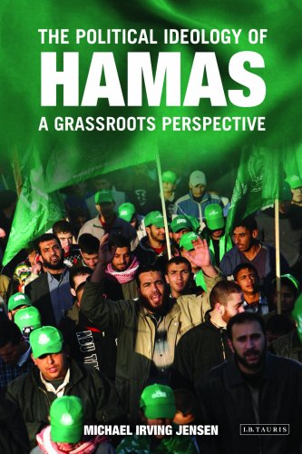 The Political Ideology Of Hamas A Grassroots Perspective Library Of Modern Middle East Studies 1st Edition Michael Irving Jensen