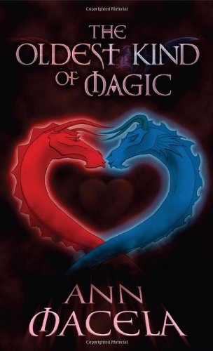The Oldest Kind Of Magic Magic Series Ann Macela