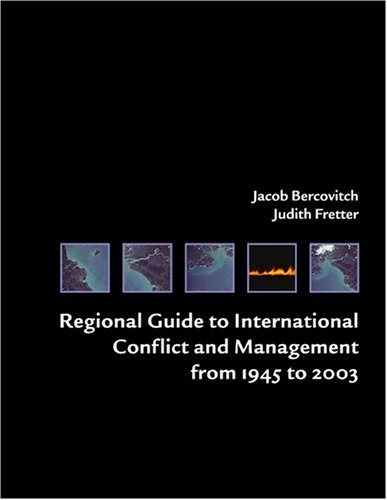 Regional Guide To International Conflict And Management From 1945 To 2003 1st Edition Bercovitch J