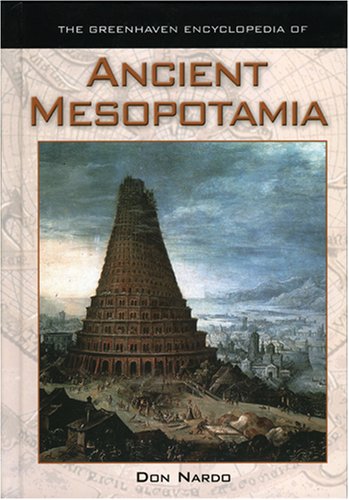Ancient Mesopotamia Greenhaven Encyclopedia Don Nardo