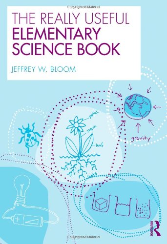 The Really Useful Elementary Science Book 1st Edition Jeffrey W Bloom
