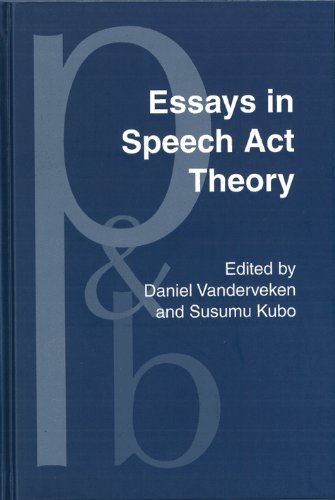 Essays In Speech Act Theory Daniel Vanderveken Susumu Kubo Daniel Vanderkeven