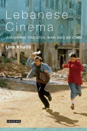Lebanese Cinema Imagining The Civil War And Beyond Tauris World Cinema Lina Khatib