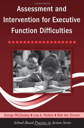 Assessment And Intervention For Executive Function Difficulties Schoolbased Practice In Action Series Papcdr George Mccloskey