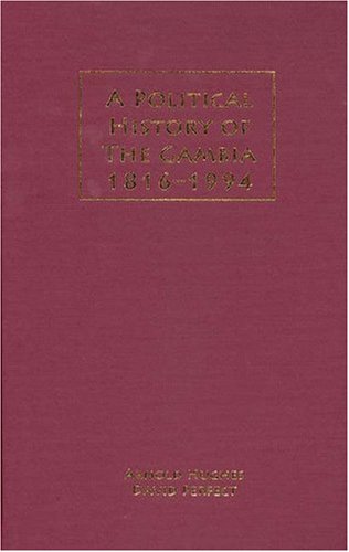 A Political History Of The Gambia 18161994 Arnold Hughes David Perfect