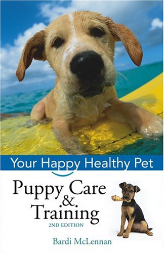 Puppy Care Training Your Happy Healthy Pet 2nd Edition Bardi Mclennan