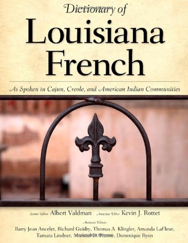 Dictionary Of Louisiana French As Spoken In Cajun Creole And American Indian Communities 1st Albert Valdman