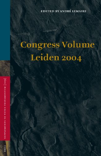 Congress Volume Leiden 2004 Supplements To Vetus Testamentum Andre Lemaire