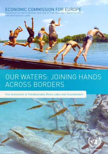 Our Waters Joining Hands Across Borders First Assessment Of Transboundary Rivers Lakes And Groundwater United Nations