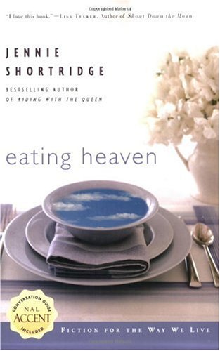 Eating Heaven Jennie Shortridge