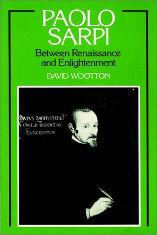 Paolo Sarpi Between Renaissance And Enlightenment David Wootton