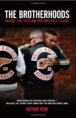 The Brotherhoods Inside The Outlaw Motorcycle Clubs 3rd Revised Edition 3rd Edition Arthur Veno