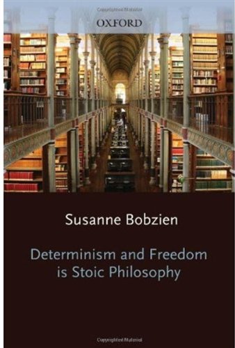 Determinism And Freedom In Stoic Philosophy Susanne Bobzien