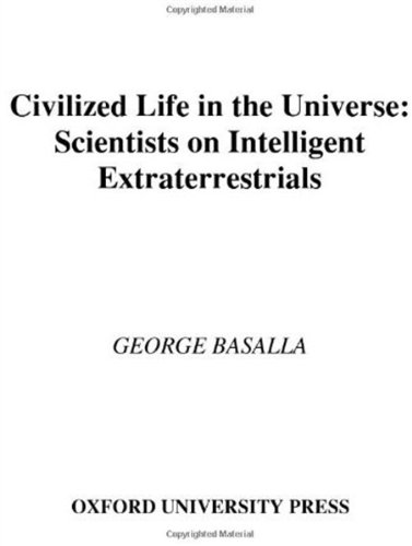 Civilized Life In The Universe Scientists On Intelligent Extraterrestrials George Basalla