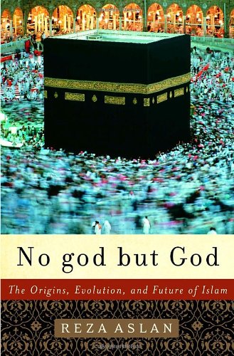 No God But God The Origins Evolution And Future Of Islam Later Prt Reza Aslan