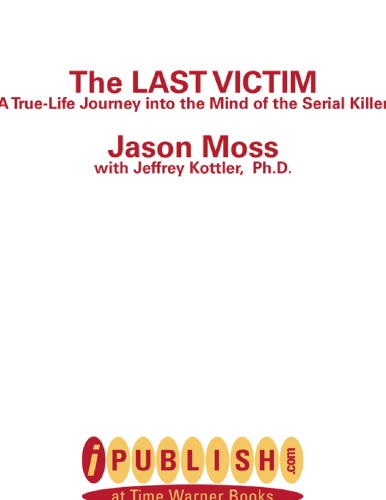 The Last Victim Jason Moss Jeffrey Kottler Phd