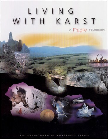 Living With Karst A Fragile Foundation George Veni Harvey Duchene