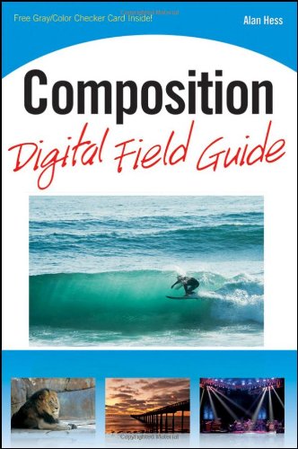 Composition Digital Field Guide 1st Edition Alan Hess