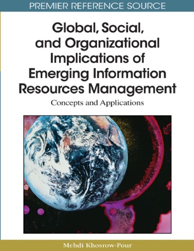 Global Social And Organizational Implications Of Emerging Information Resources Management Concepts And Applications Mehdi Khosrowpour