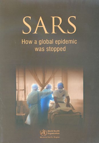 Sars How A Global Epidemic Was Stopped 1st World Health Organization
