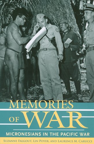 Memories Of War Micronesians In The Pacific War Suzanne Falgout