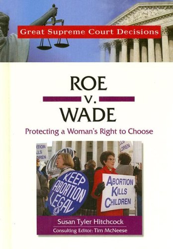 Roe V Wade Great Supreme Court Decisions Susan Tyler Hitchcock