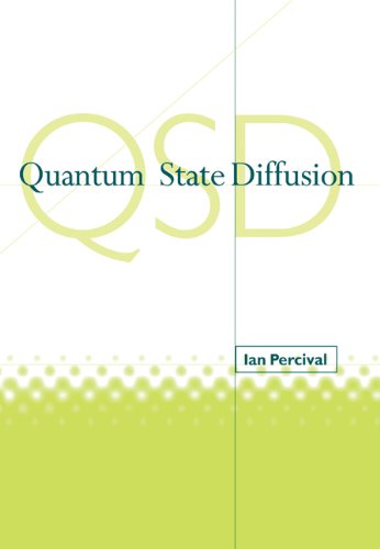 Quantum State Diffusion Ian Percival