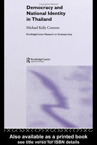 Democracy And National Identity In Thailand Routledgecurzon Researchon Southeast Asia 1st Michael Connors