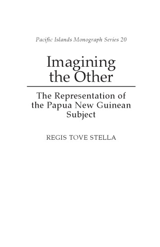 Imagining The Other The Representation Of The Papua New Guinean Subject Regis Tove Stella