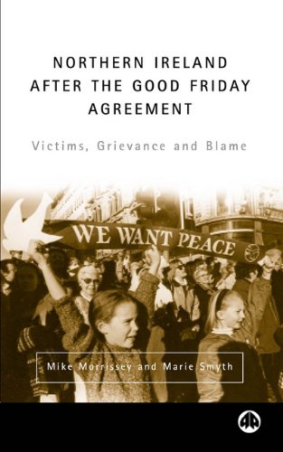 Northern Ireland After The Good Friday Agreement Victims Grievance And Blame Mike Morrissey