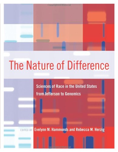 The Nature Of Difference Sciences Of Race In The United States From Jefferson To Genomics Evelynn M Hammonds