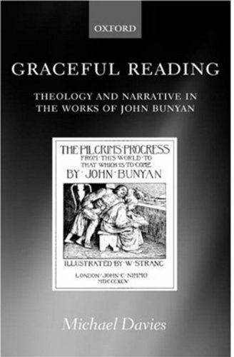 Graceful Reading Theology And Narrative In The Works Of John Bunyan 1st Michael Davies