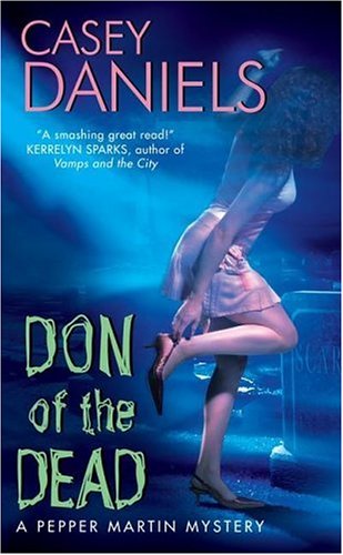 Don Of The Dead Pepper Martin Mysteries No 1 Casey Daniels