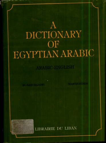 A Dictionary Of Egyptian Arabic Elsaid Badawi Martin Hinds