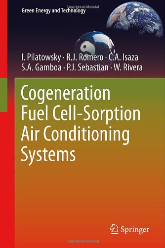 Cogeneration Fuel Cellsorption Air Conditioning Systems 1st Edition I Pilatowsky