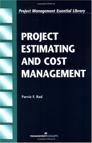 Project Estimating And Cost Management Project Management Essential Library Parviz F Rad