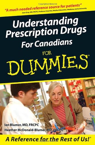 Understanding Prescription Drugs For Canadians For Dummies For Dummies Lifestyles Paperback 1st Edition Ian Blumer