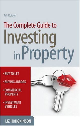 The Complete Guide To Investing In Property 4th Revised Edition Liz Hodgkinson